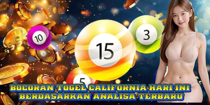 Bocoran Togel California Hari Ini Berdasarkan Analisa Terbaru