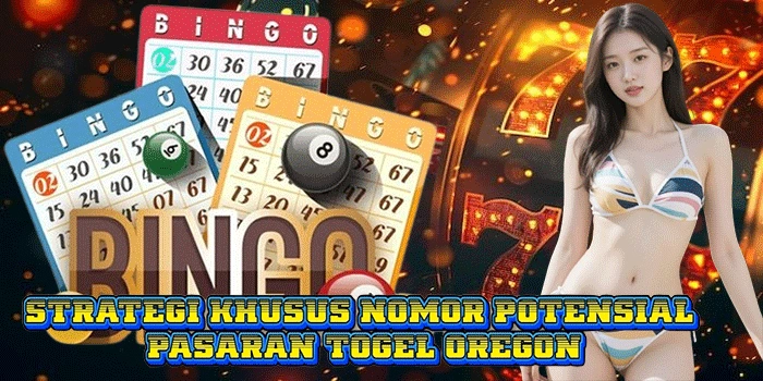 Strategi Khusus Nomor Potensial Pasaran Togel Oregon